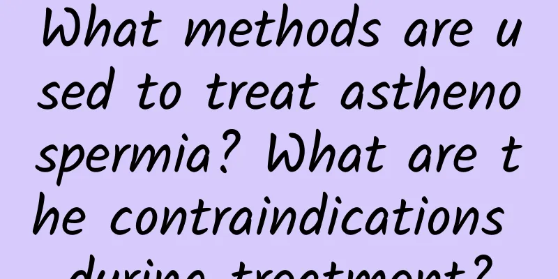 What methods are used to treat asthenospermia? What are the contraindications during treatment?
