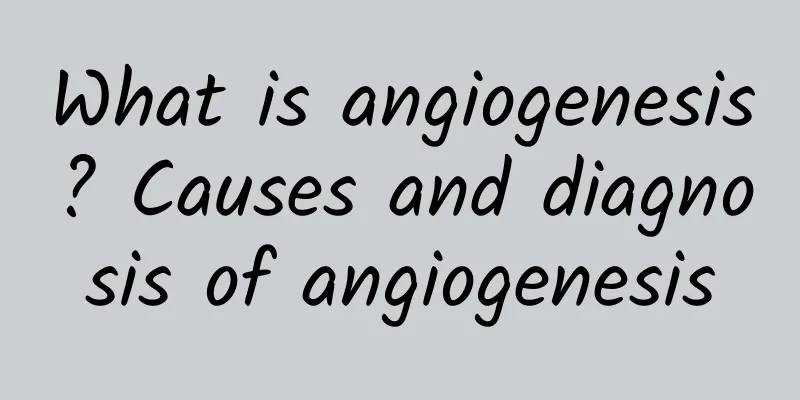 What is angiogenesis? Causes and diagnosis of angiogenesis
