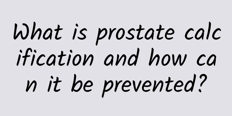 What is prostate calcification and how can it be prevented?