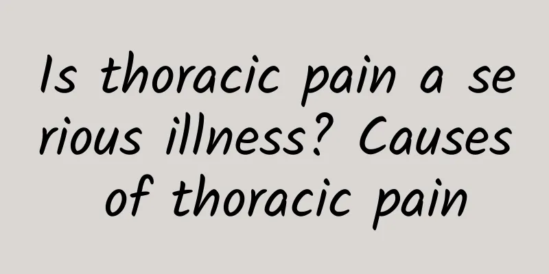 Is thoracic pain a serious illness? Causes of thoracic pain