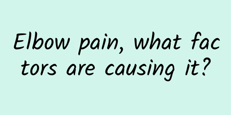 Elbow pain, what factors are causing it?