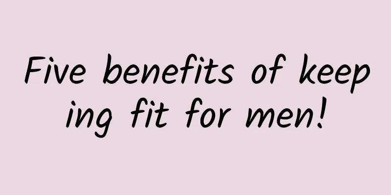 Five benefits of keeping fit for men!