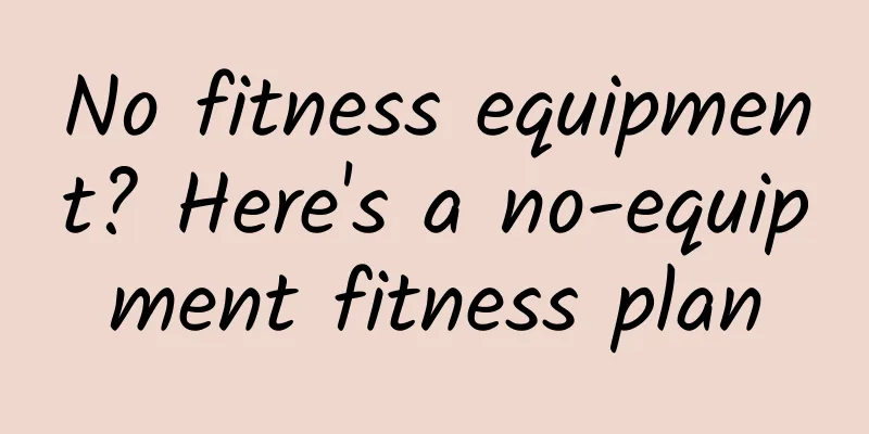 No fitness equipment? Here's a no-equipment fitness plan