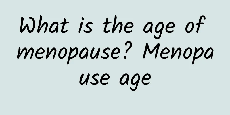What is the age of menopause? Menopause age