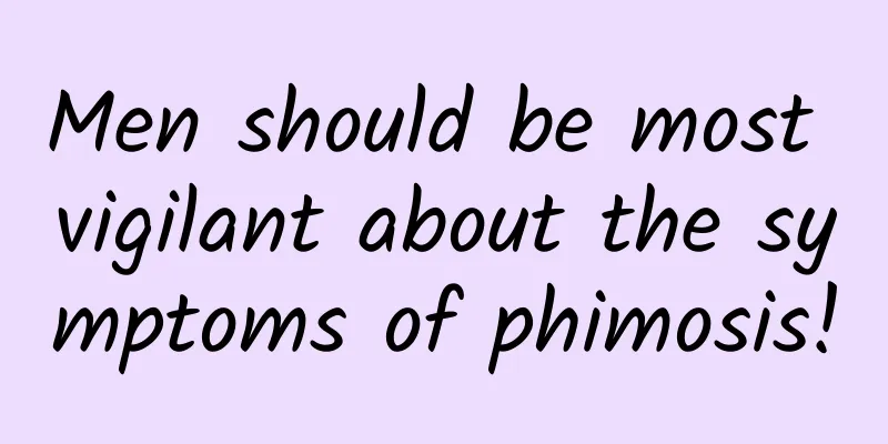 Men should be most vigilant about the symptoms of phimosis!