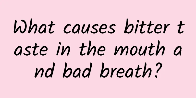 What causes bitter taste in the mouth and bad breath?