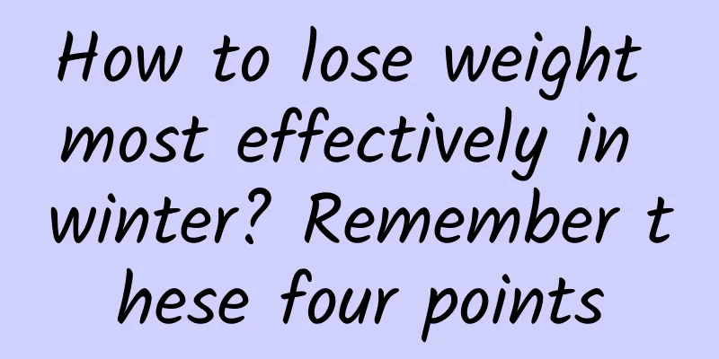 How to lose weight most effectively in winter? Remember these four points