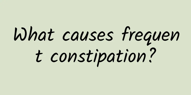 What causes frequent constipation?