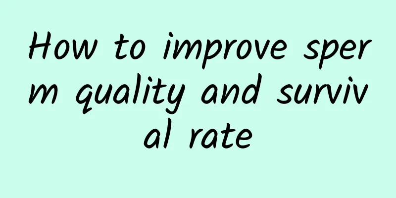 How to improve sperm quality and survival rate