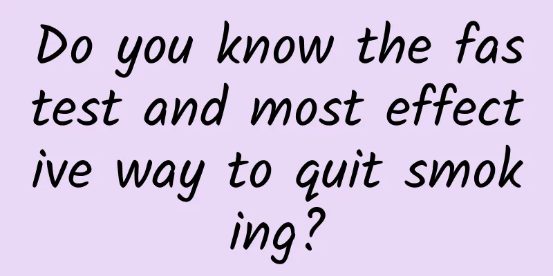 Do you know the fastest and most effective way to quit smoking?