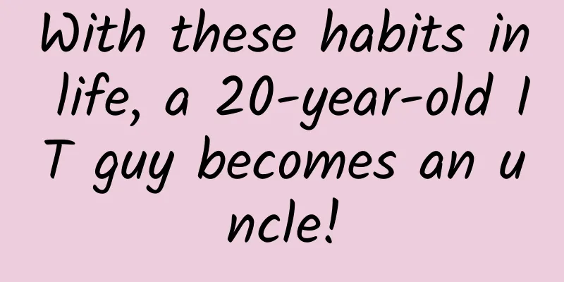With these habits in life, a 20-year-old IT guy becomes an uncle!