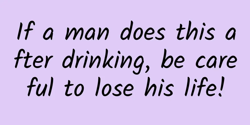 If a man does this after drinking, be careful to lose his life!