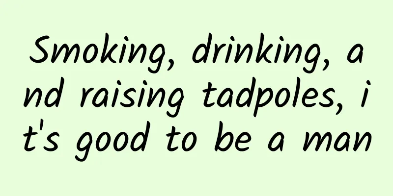 Smoking, drinking, and raising tadpoles, it's good to be a man