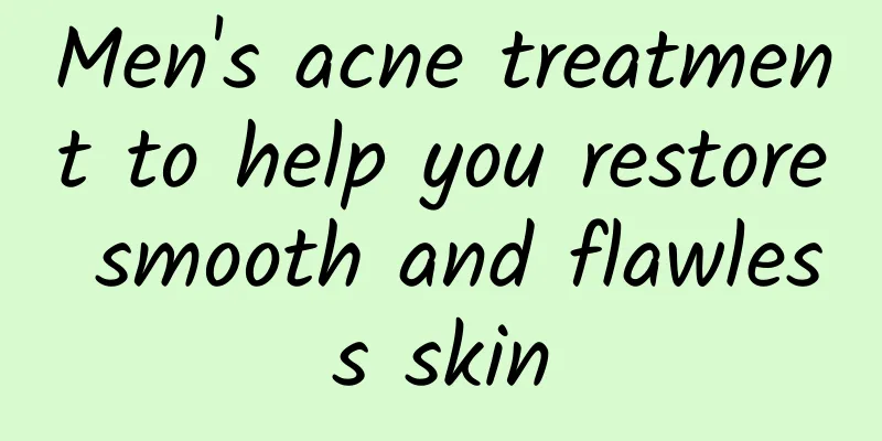 Men's acne treatment to help you restore smooth and flawless skin