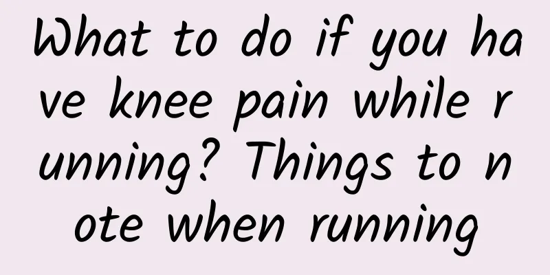 What to do if you have knee pain while running? Things to note when running