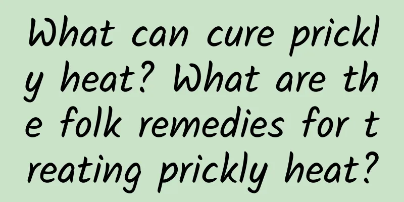 What can cure prickly heat? What are the folk remedies for treating prickly heat?
