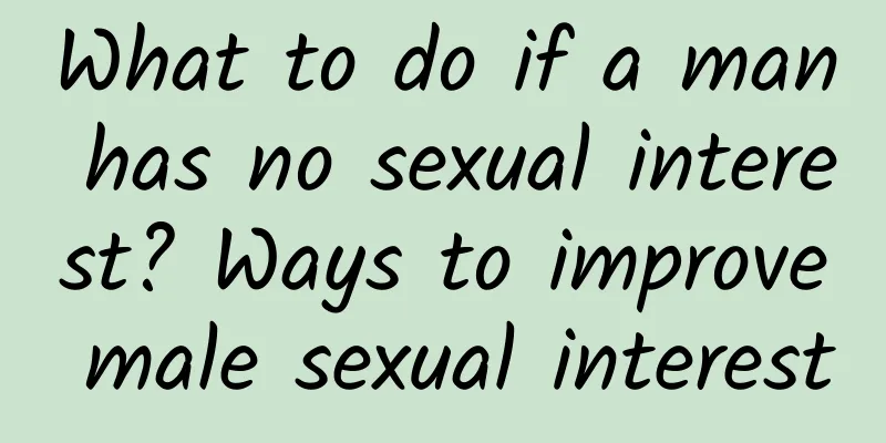 What to do if a man has no sexual interest? Ways to improve male sexual interest