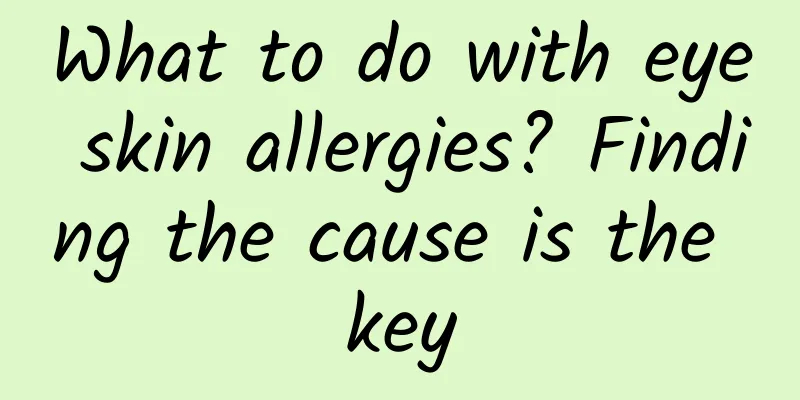 What to do with eye skin allergies? Finding the cause is the key