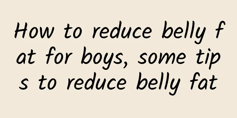 How to reduce belly fat for boys, some tips to reduce belly fat