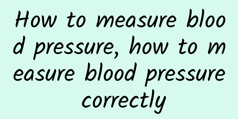 How to measure blood pressure, how to measure blood pressure correctly