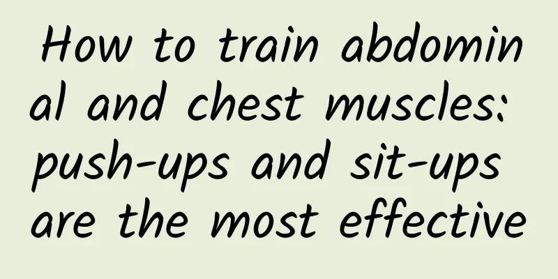 How to train abdominal and chest muscles: push-ups and sit-ups are the most effective