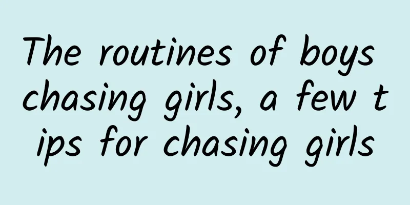 The routines of boys chasing girls, a few tips for chasing girls