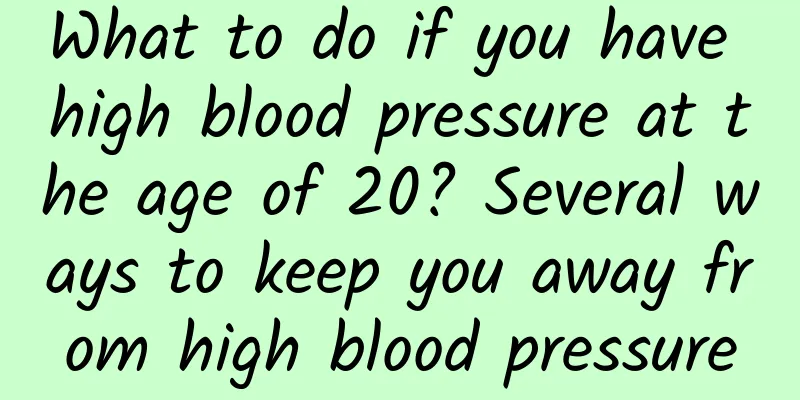 What to do if you have high blood pressure at the age of 20? Several ways to keep you away from high blood pressure