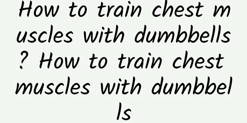 How to train chest muscles with dumbbells? How to train chest muscles with dumbbells