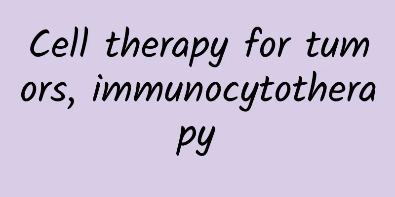 Cell therapy for tumors, immunocytotherapy