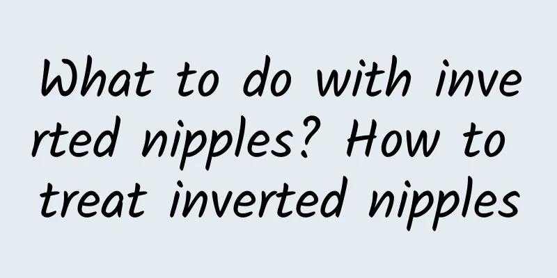 What to do with inverted nipples? How to treat inverted nipples