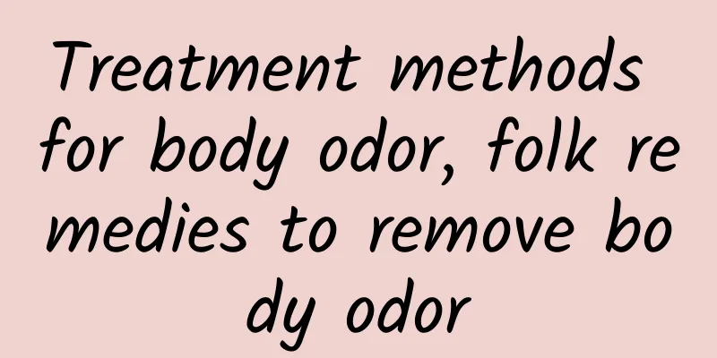 Treatment methods for body odor, folk remedies to remove body odor