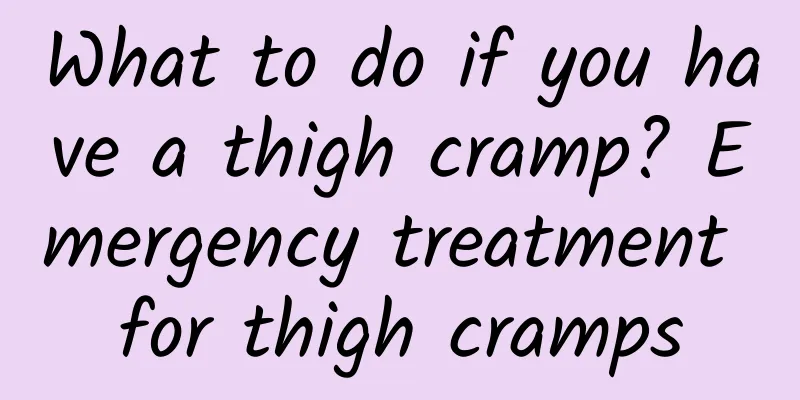 What to do if you have a thigh cramp? Emergency treatment for thigh cramps