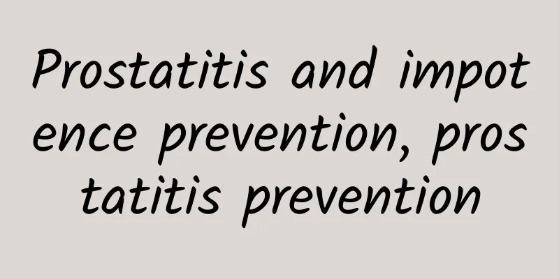 Prostatitis and impotence prevention, prostatitis prevention