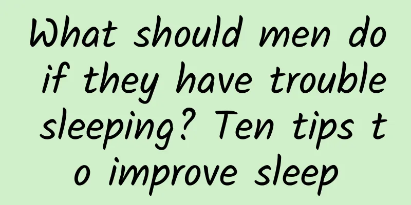 What should men do if they have trouble sleeping? Ten tips to improve sleep
