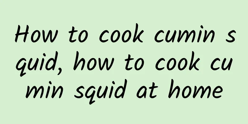 How to cook cumin squid, how to cook cumin squid at home
