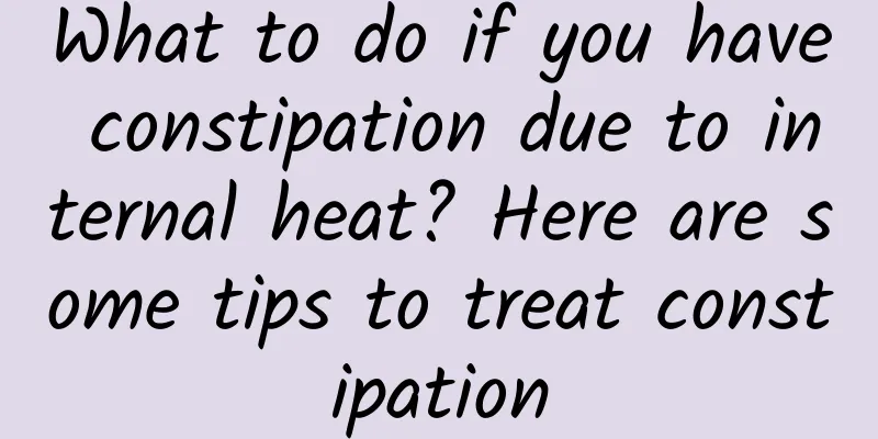 What to do if you have constipation due to internal heat? Here are some tips to treat constipation