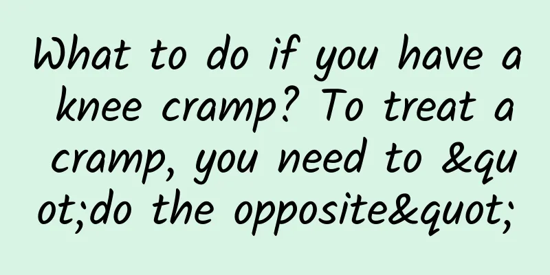 What to do if you have a knee cramp? To treat a cramp, you need to "do the opposite"