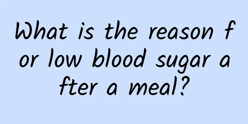 What is the reason for low blood sugar after a meal?