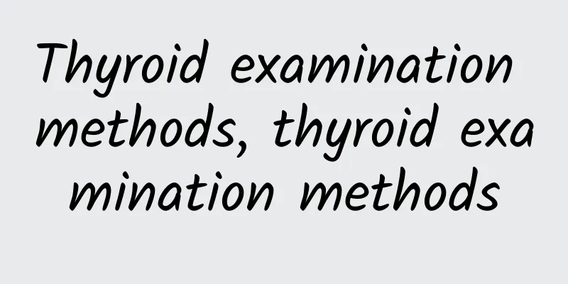 Thyroid examination methods, thyroid examination methods