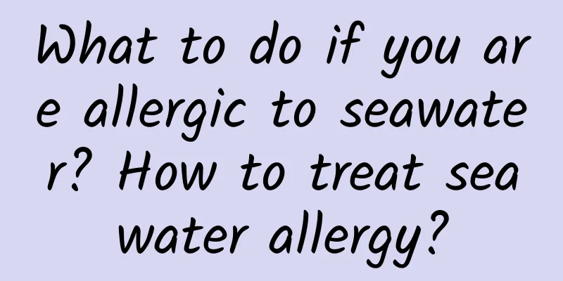 What to do if you are allergic to seawater? How to treat seawater allergy?