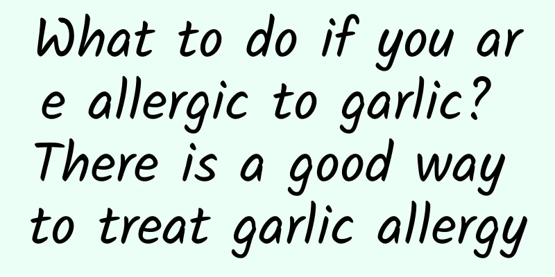 What to do if you are allergic to garlic? There is a good way to treat garlic allergy
