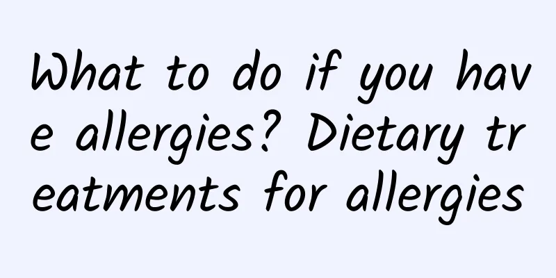 What to do if you have allergies? Dietary treatments for allergies