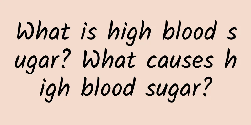 What is high blood sugar? What causes high blood sugar?