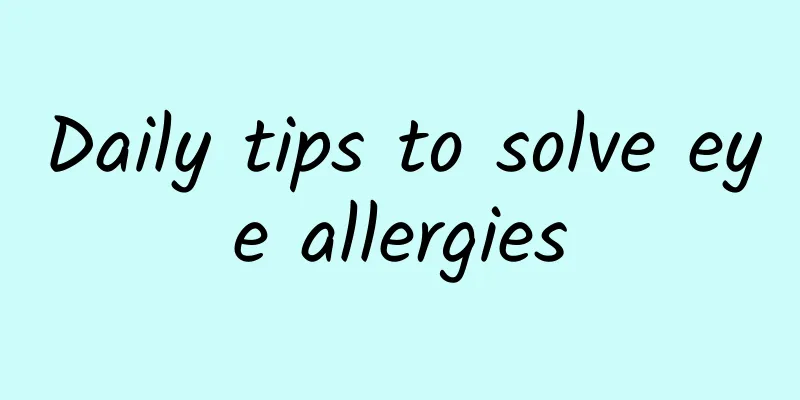 Daily tips to solve eye allergies