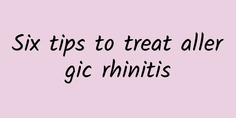 Six tips to treat allergic rhinitis