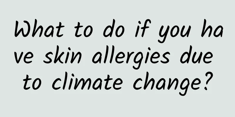 What to do if you have skin allergies due to climate change?