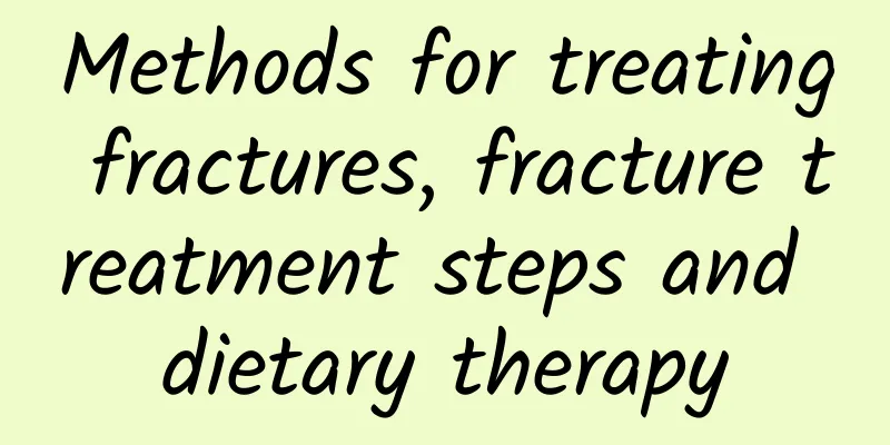 Methods for treating fractures, fracture treatment steps and dietary therapy