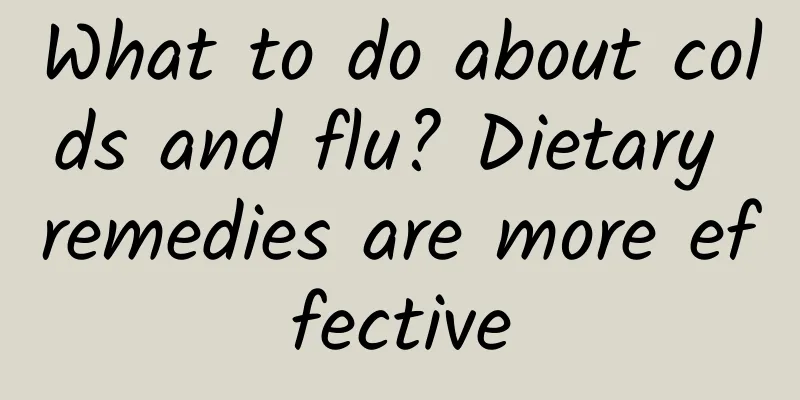 What to do about colds and flu? Dietary remedies are more effective