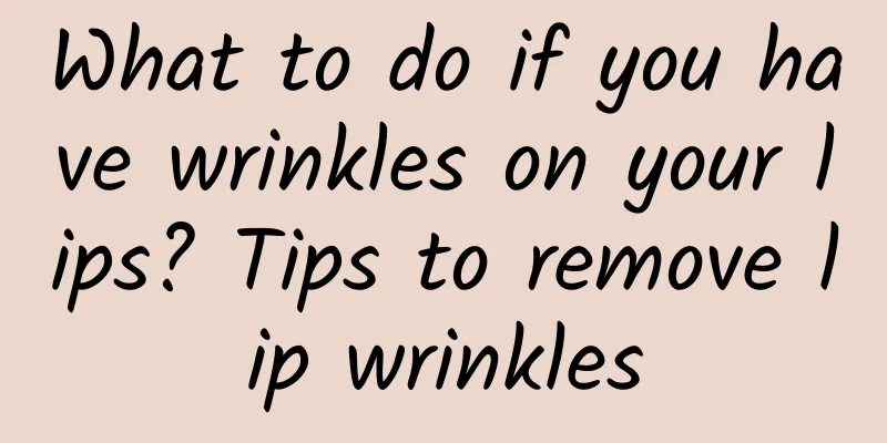 What to do if you have wrinkles on your lips? Tips to remove lip wrinkles