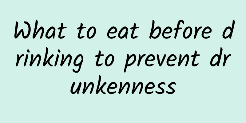 What to eat before drinking to prevent drunkenness